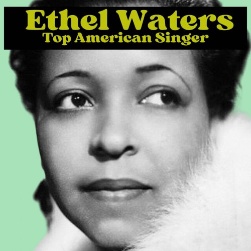 Ethel Waters - Top American Singer (Remastered) (2025) [Hi-Res]