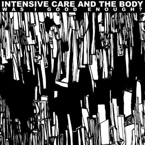 Intensive Care & The Body - Was I Good Enough? (2025) Hi-Res