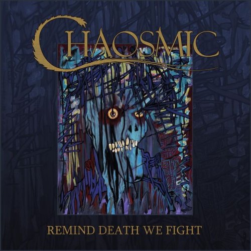 Chaosmic - Remind Death We Fight (2025)