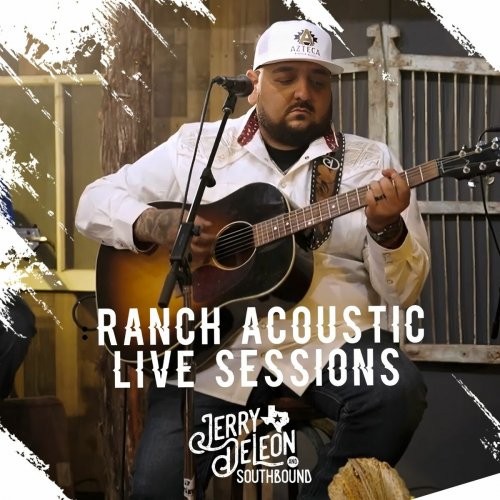 Jerry DeLeon & Southbound - Ranch Acoustic Live Sessions (Live) (2025)