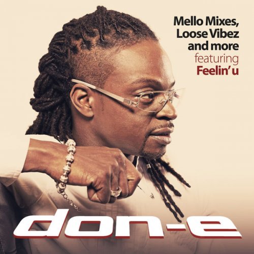 Don-E - Mello Mixes, Loose Vibez and More: Featuring Feelin' U (2014)