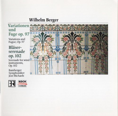 Bamberger Symphoniker, Jost Michaels - Wilhelm Berger: Orchestral Works (1994) CD-Rip