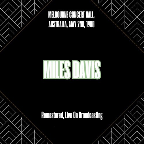 Miles Davis - Melbourne Concert Hall, Australia, May 2nd, 1988 (Remastered, Live On Broadcasting) (2025)