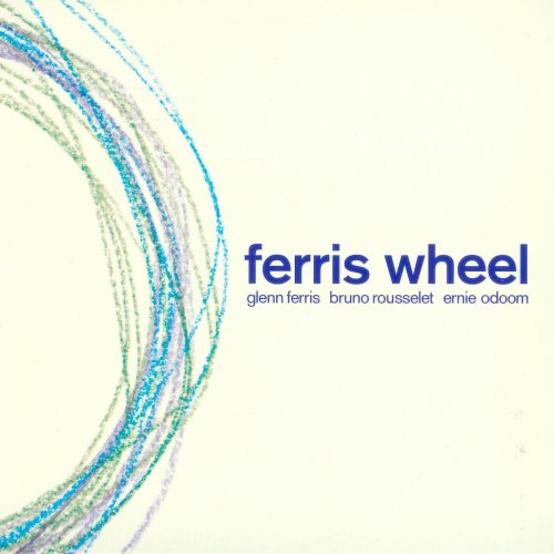 Glenn Ferris, Ernie Odoom & Bruno Rousselet - Ferris Wheel (2009)