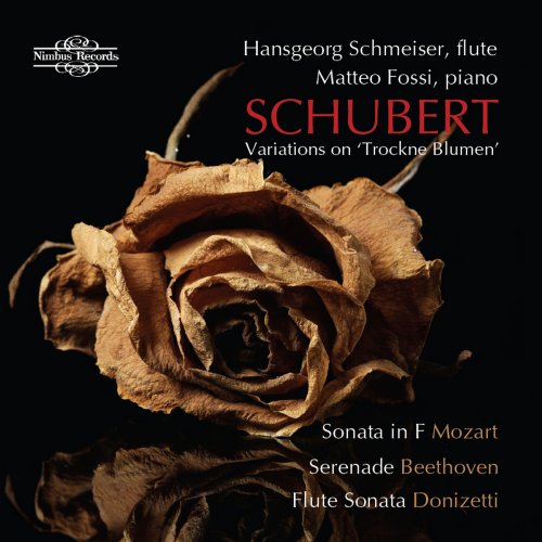 Hansgeorg Schmeiser, Matteo Fossi - Schubert: Variations On 'Trockne Blumen' (2013)