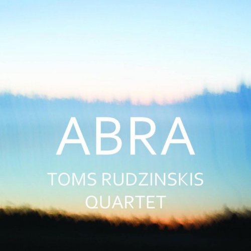 Toms Rudzinskis Quartet - ABRA (2015)