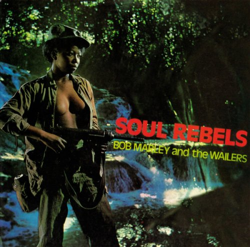 Bob Marley & The Wailers - Soul Rebels (Remastered 2004)