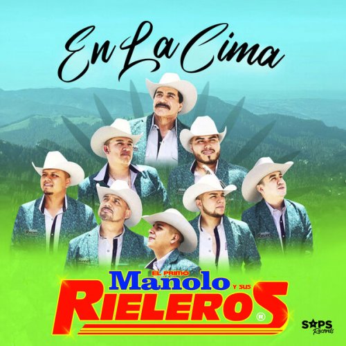 El Primo Manolo Y Sus Rieleros - En la Cima (2025)