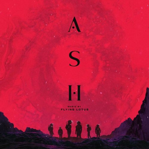 Flying Lotus - ASH (Original Motion Picture Soundtrack) (2025) [Hi-Res]