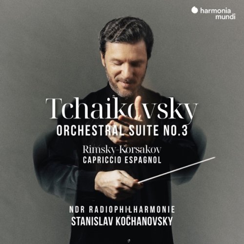 NDR Radiophilharmonie, Stanislav Kochanovsky - Tchaikovsky: Orchestral Suite No. 3 - Rimsky-Korsakov: Capriccio espagnol - Tcherepnin: La Princesse lointaine (2025) [Hi-Res]