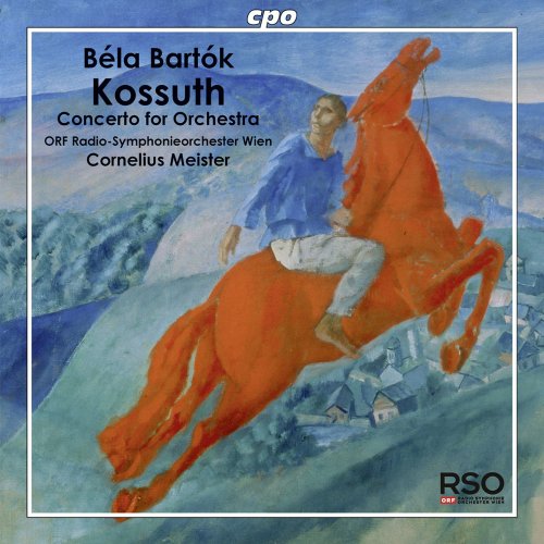 Cornelius Meister - Bela Bartok: Kossuth, Concerto for Orchestra, Romanian Folk Dances (2013) [SACD]