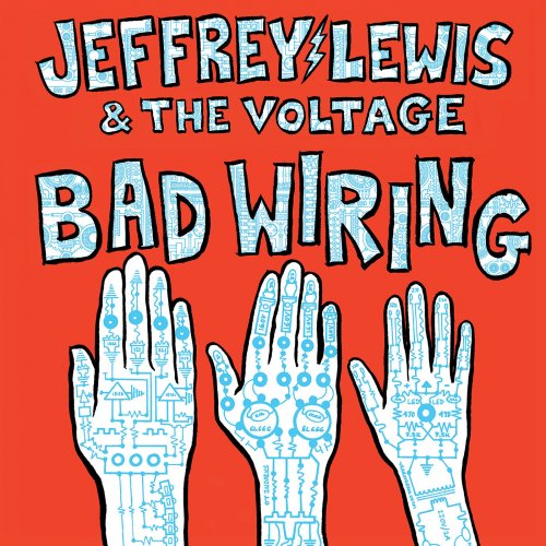 Jeffrey Lewis & The Voltage - Bad Wiring (2019) Hi-Res