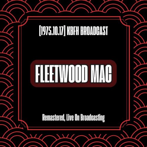 Fleetwood Mac - [1975.10.17] KBFH Broadcast (Remastered Live On Broadcasting) (2024)