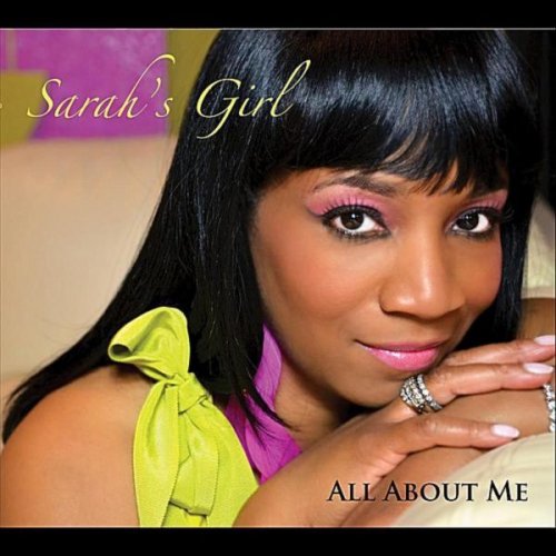 Sarah's Girl - All About Me (2011)