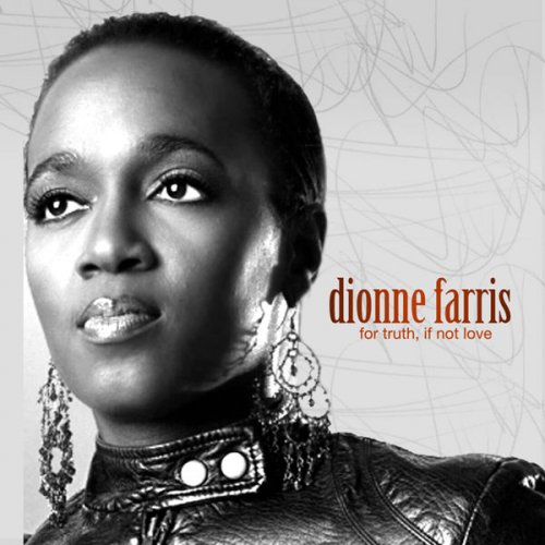 Dionne Farris - For Truth If Not Love (2007)