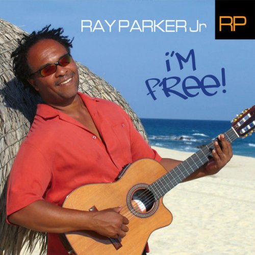 Ray Parker Jr - I'm Free (2006)