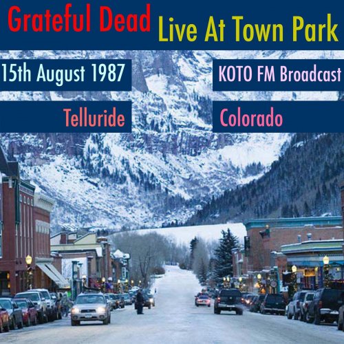 Grateful Dead - Live At Town Park. KOTO FM Broadcast, Telluride, Colorado, 15th August 1987 (Remastered) (2015)