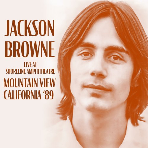 Jackson Browne - Live at Shoreline Amphitheatre, Mountain View, California '89 (2024)