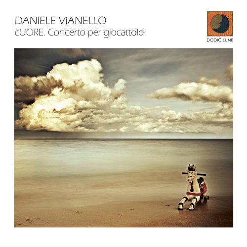 Daniele Vianello - cUORE. Concerto Per Giocattolo (2013) FLAC