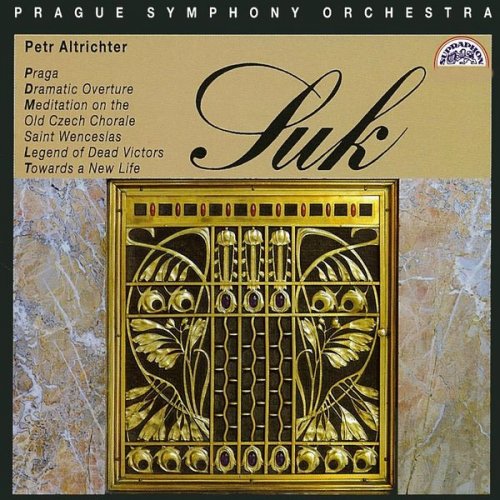 Prague Symphony Orchestra, Petr Altrichter - Suk: Praga, Dramatic Overture, Meditation (1992)