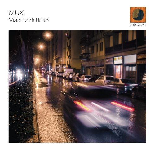 MUX - Viale Redi Blues (2015) FLAC