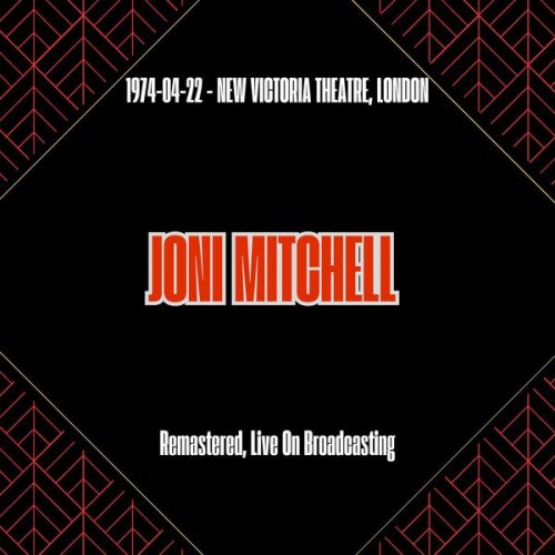 Joni Mitchell - 1974-04-22: New Victoria Theatre London (Remastered Live On Broadcasting) (2025)