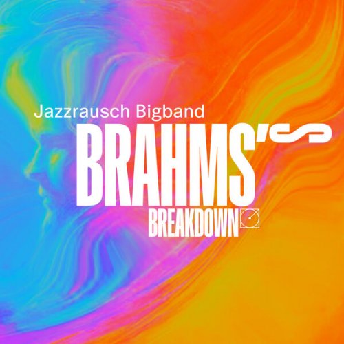 Jazzrausch Bigband - Brahms's Breakdown (2025)