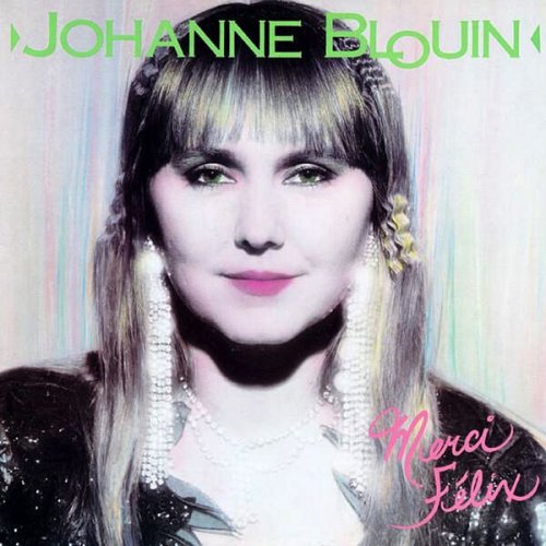 Johanne Blouin - Merci Félix (1988)