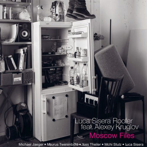 Luca Sisera Roofer Feat. Alexey Kruglov - Moscow Files (2017)