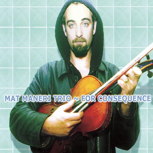 Mat Maneri Trio - For Consequence (2003)