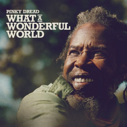 Pinky Dread - What a Wonderful World (2025)