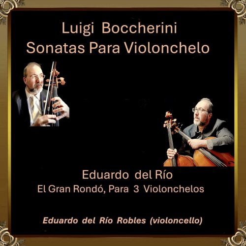 Eduardo Del Río Robles - Sonatas (Versione Per Violoncello e Due Bassi). El Gran Rondó, Para Tres Violonchelos (2025)