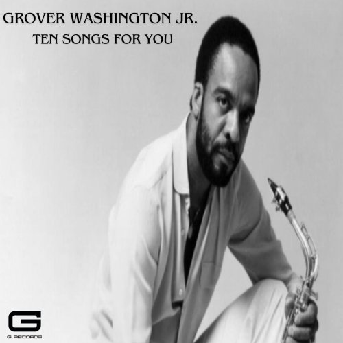 Grover Washington Jr. - Ten Songs For You (2025)