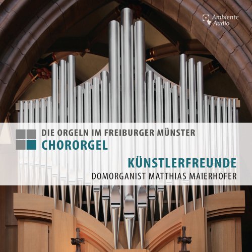 Matthias Maierhofer - Die Orgeln im Freiburger Münster: Chororgel (2025) [Hi-Res]