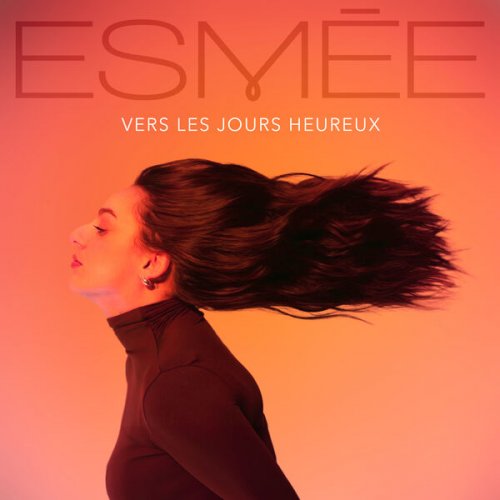 Esmee - Vers les jours heureux (2025) Hi-Res