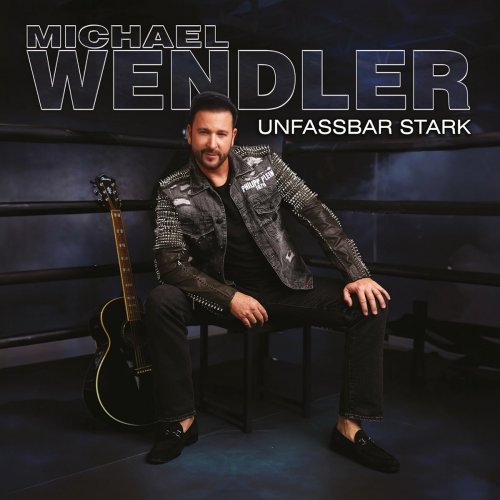 Michael Wendler - UNFASSBAR STARK (2025)