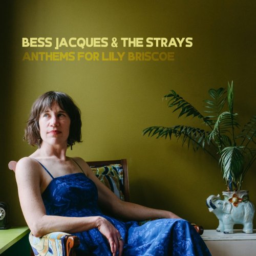 Bess Jacques, The Strays - Anthems for Lily Briscoe (2025)