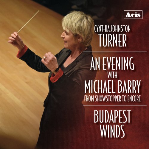 Cynthia Johnston Turner & Budapest Winds - An Evening with Michael Barry. From Showstopper to Encore. (2025) Hi-Res