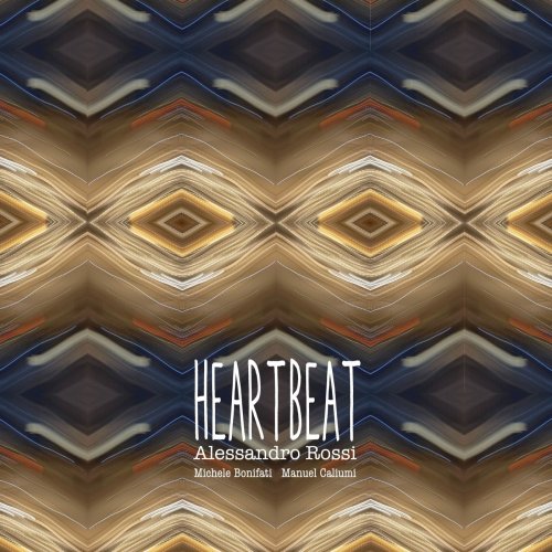 Alessandro Rossi, Manuel Caliumi & Michele Bonifati - Heartbeat (2025) Hi-Res