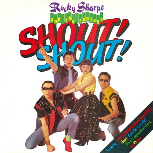 Rocky Sharpe & The Replays - Shout! Shout! (1991)