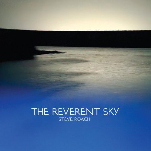 Steve Roach - The Reverent Sky (2025) [Hi-Res]