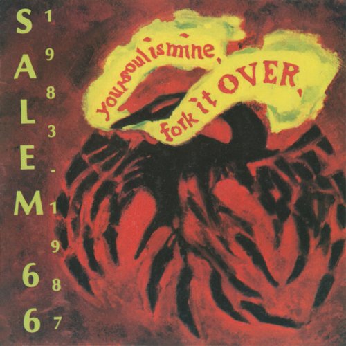 Salem 66 - Your Soul Is Mine, Fork It Over (1983-1987) (1987) [Hi-Res]