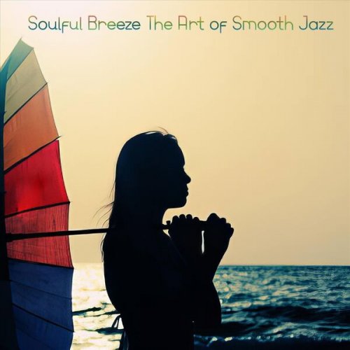 VA - Soulful Breeze the Art of Smooth Jazz (2025)