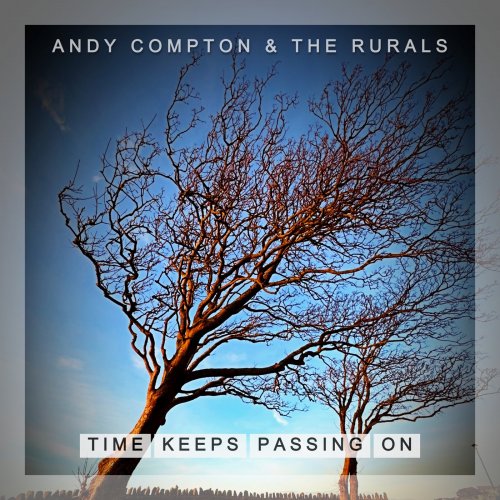 The Rurals & Andy Compton - Time Keeps Passing On (2025)