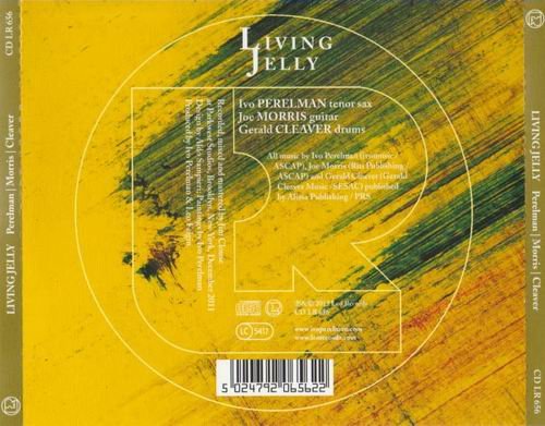 Ivo Perelman, Joe Morris, Gerald Cleaver - Living Jelly (2012)