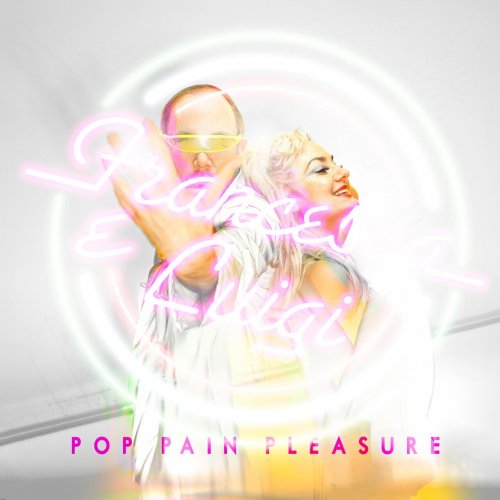 Francesca e Luigi - Pop Pain Pleasure (2024)