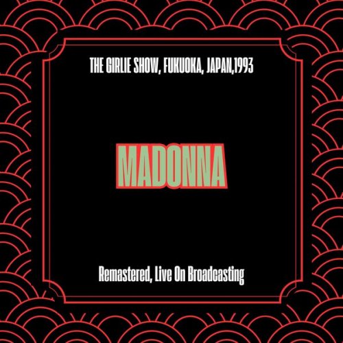 Madonna - The Girlie Show, Fukuoka, Japan,1993 (Remastered, Live On Broadcasting) (2025)