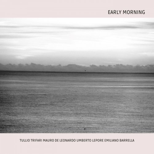 Tullio Trifari, Mauro De Leonardo, Umberto Lepore & Emiliano Barrella - Early Morning (2025)