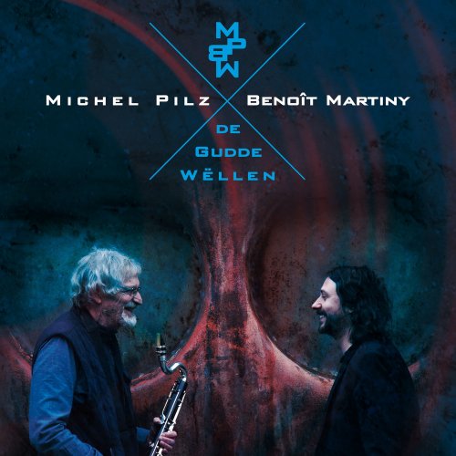 Michel Pilz, Benoit Martiny - De Gudde Wëllen (2017) [Hi-Res]