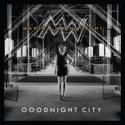 Martha Wainwright - Goodnight City (2016) Hi-Res